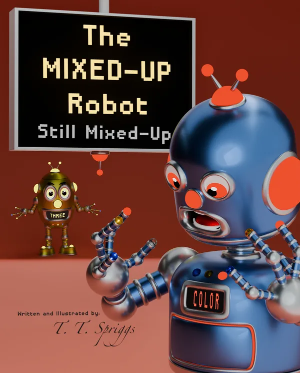 The Mixed-Up Robot: Still Mixed-Up, Book 3 concept cover featuring Mixed-Up confused about color.